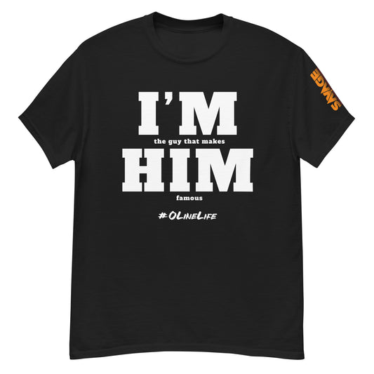 I'm Him T Shirt