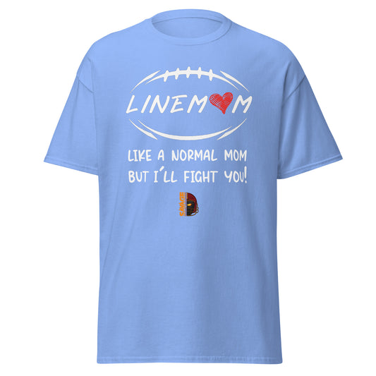 LineMom Fight You Classic T Shirt