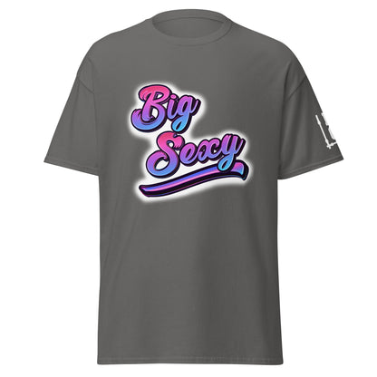 Big Sexy Classic T Shirt