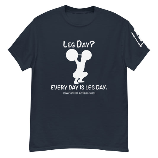 Everyday is Leg Day T Shirt