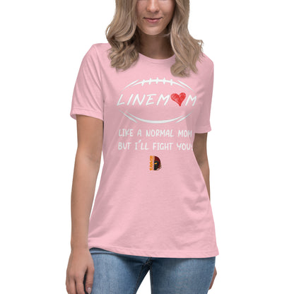 LineMom Fight You Ladies Relaxed T Shirt