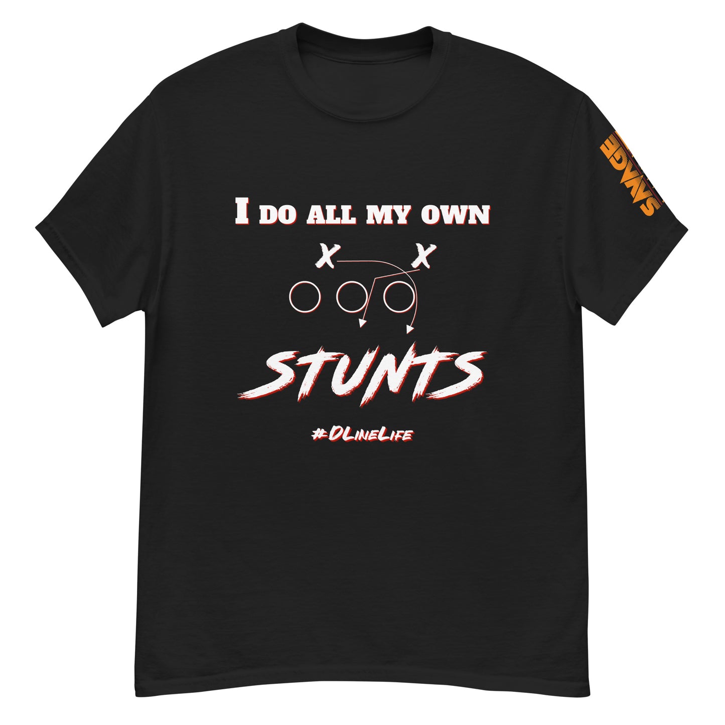 I do all my own stunts Defensive Lineman T shirt