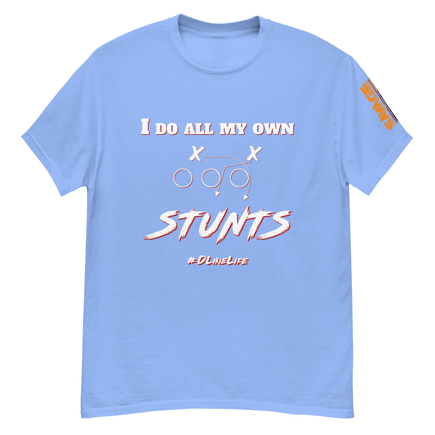 I do all my own stunts Defensive Lineman T shirt