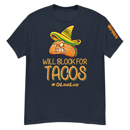 Will Block for Tacos T Shirt