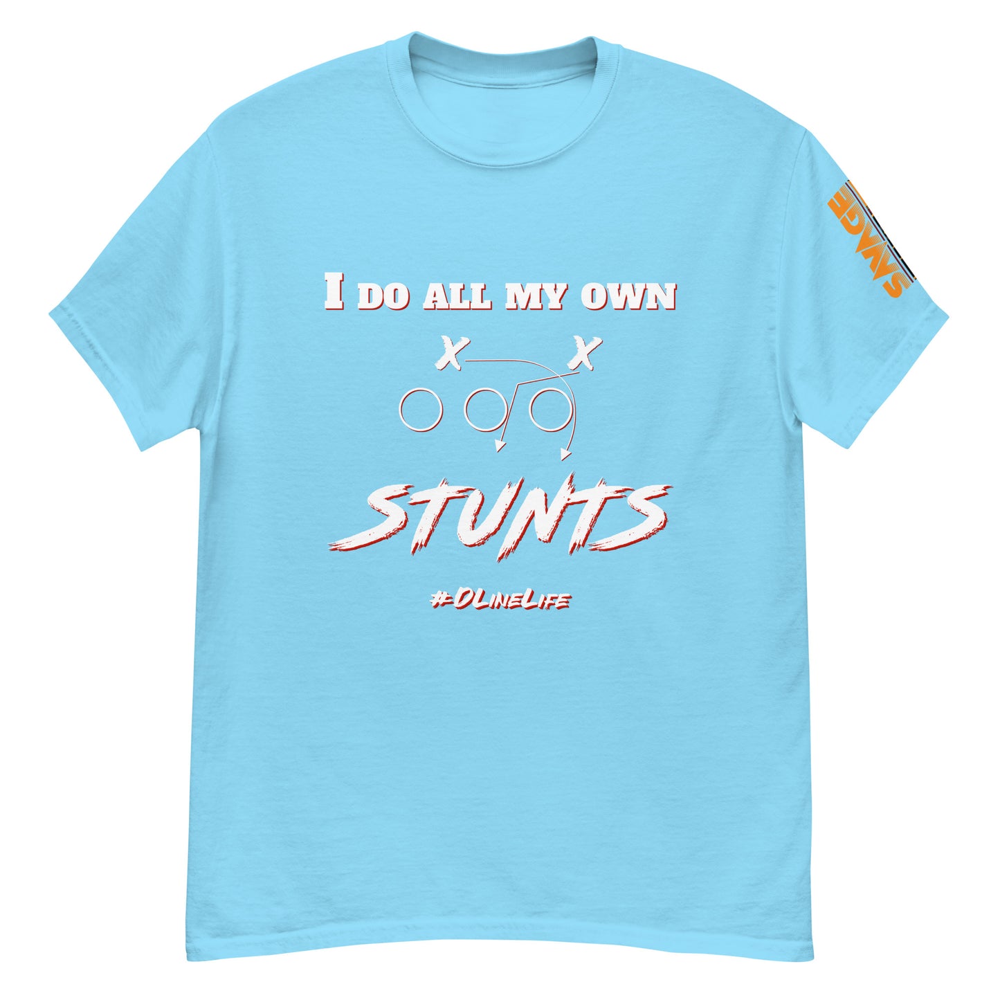 I do all my own stunts Defensive Lineman T shirt