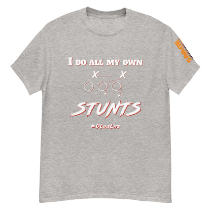 I do all my own stunts Defensive Lineman T shirt